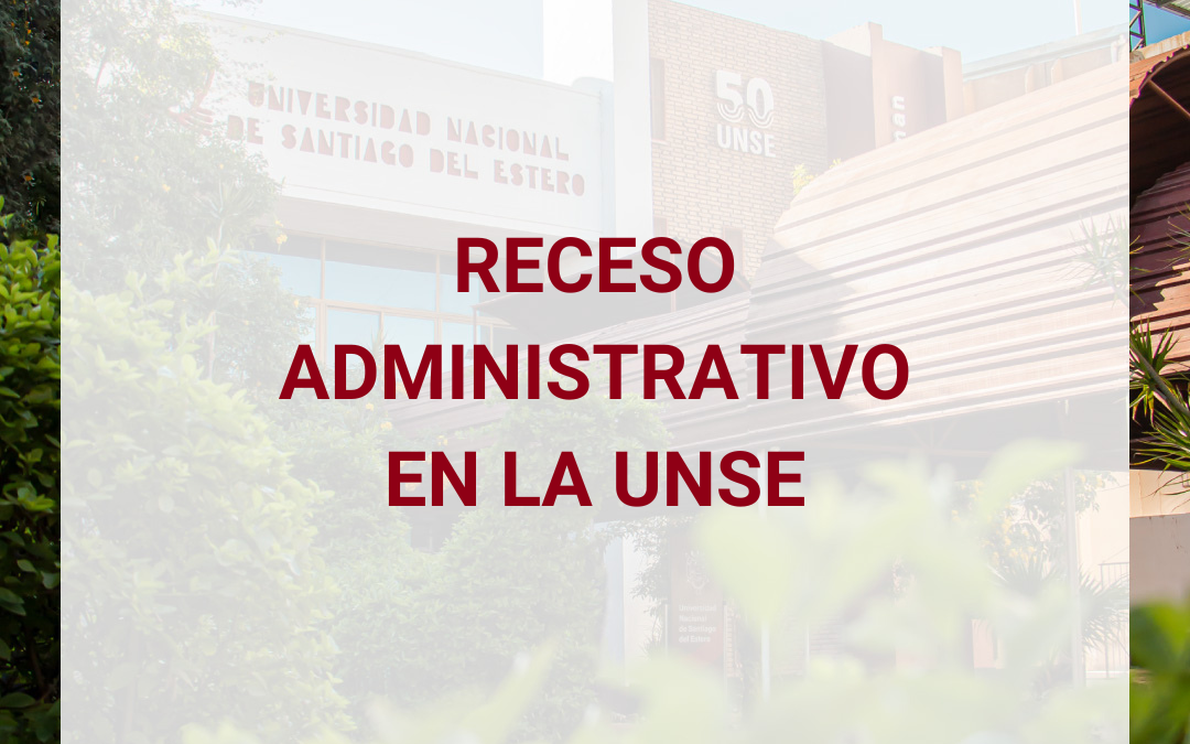 Receso administrativo en la UNSE