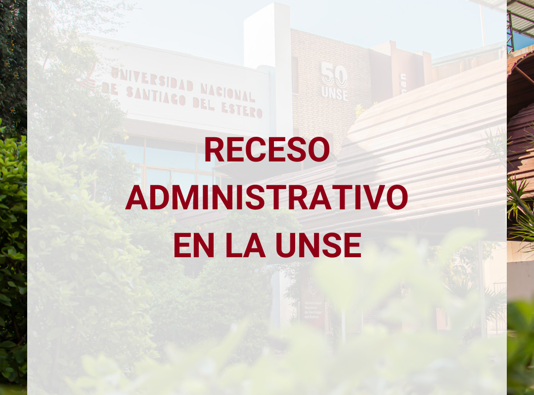 Receso administrativo en la UNSE
