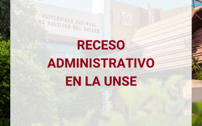 Receso administrativo en la UNSE