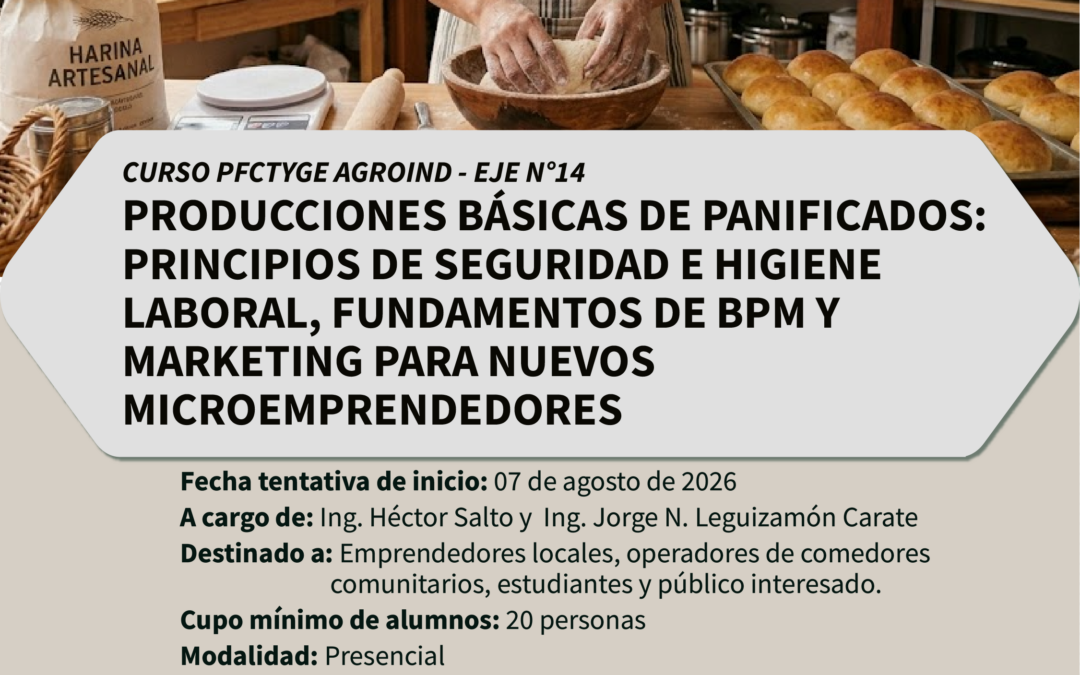 CURSO PFCTyGE AgroInd – Eje N°14: “Producciones Básicas de Panificados: Principios de Seguridad e Higiene Laboral, Fundamentos de BPM y Marketing para Nuevos Microemprendedores”.
