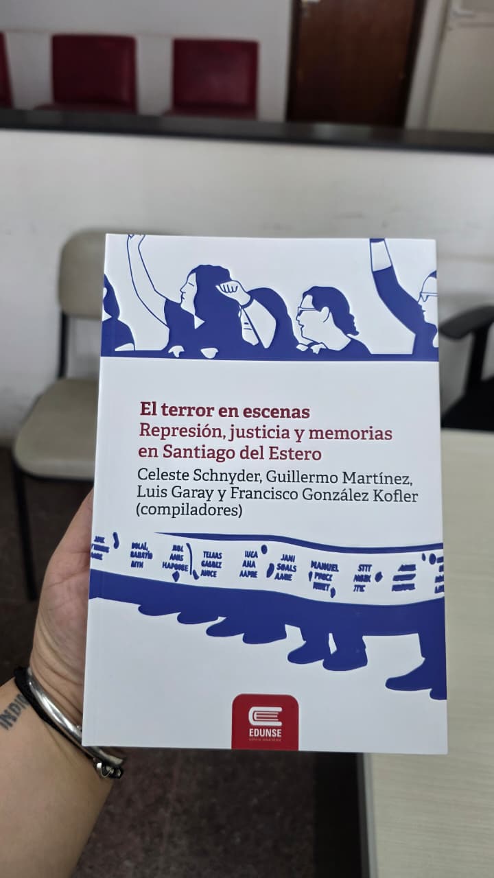 Novedad Editorial EDUNSE: El terror en escenas. Represión, justicia y memorias en Santiago del Este...
